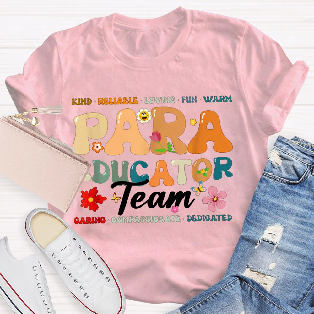 Paraeducator Team Kind Reliable Loving Fun Warm T-shirt