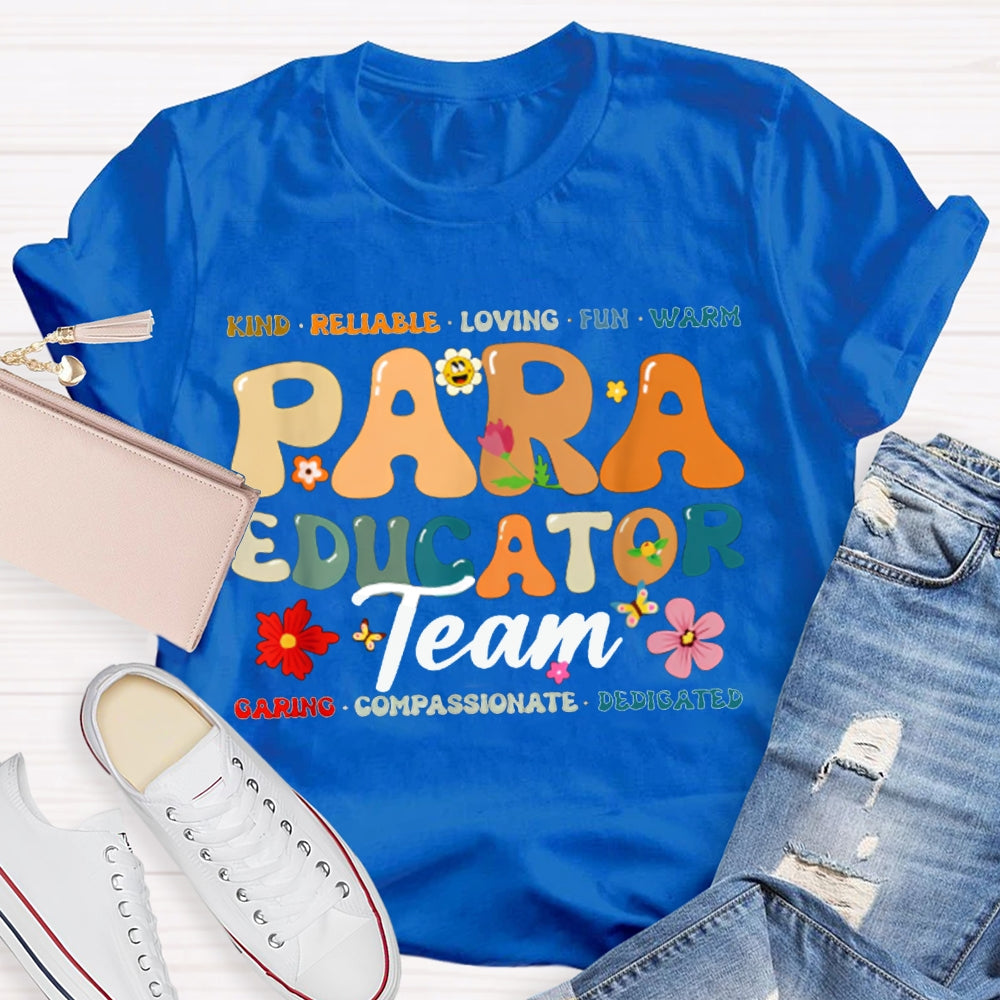 Paraeducator Team Kind Reliable Loving Fun Warm T-shirt