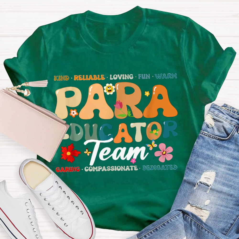 Paraeducator Team Kind Reliable Loving Fun Warm T-shirt