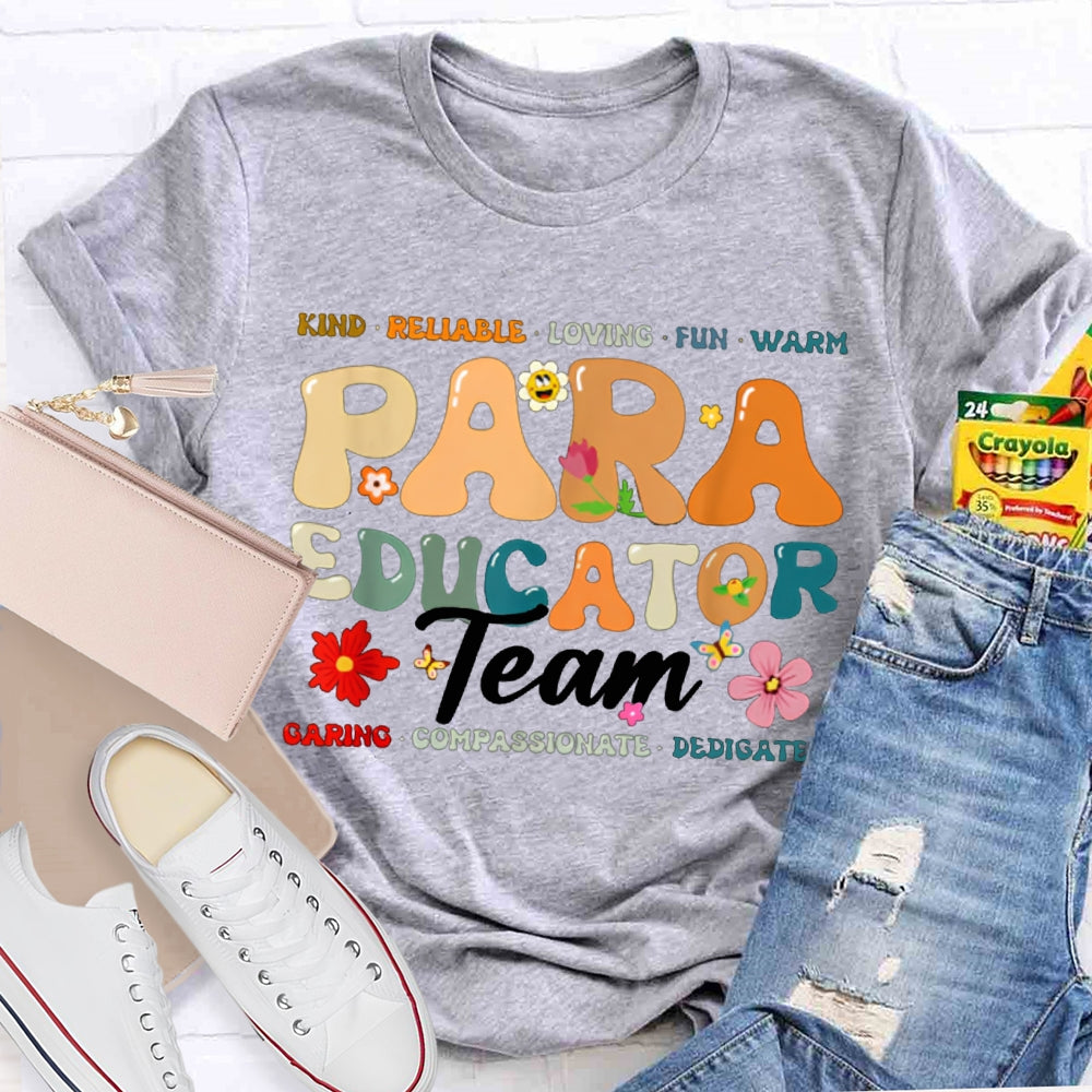 Paraeducator Team Kind Reliable Loving Fun Warm T-shirt