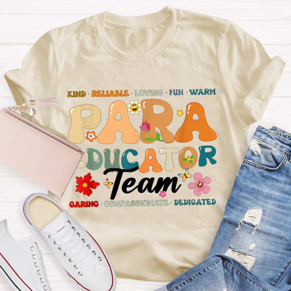 Paraeducator Team Kind Reliable Loving Fun Warm T-shirt