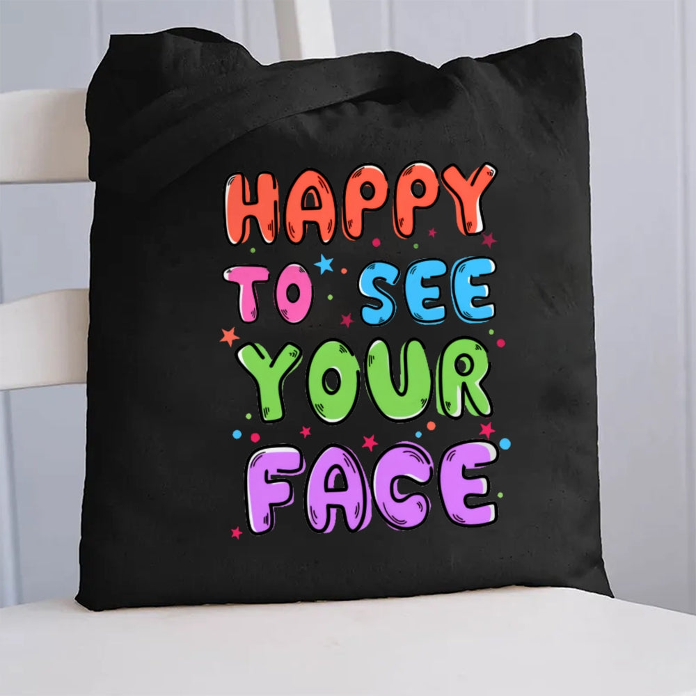 Happy To See Your Face Colorful Letter Canvas Tote Bag