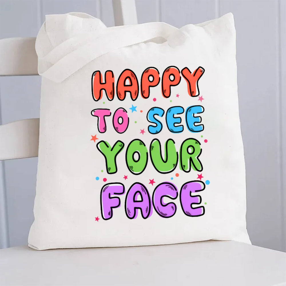 Happy To See Your Face Colorful Letter Canvas Tote Bag