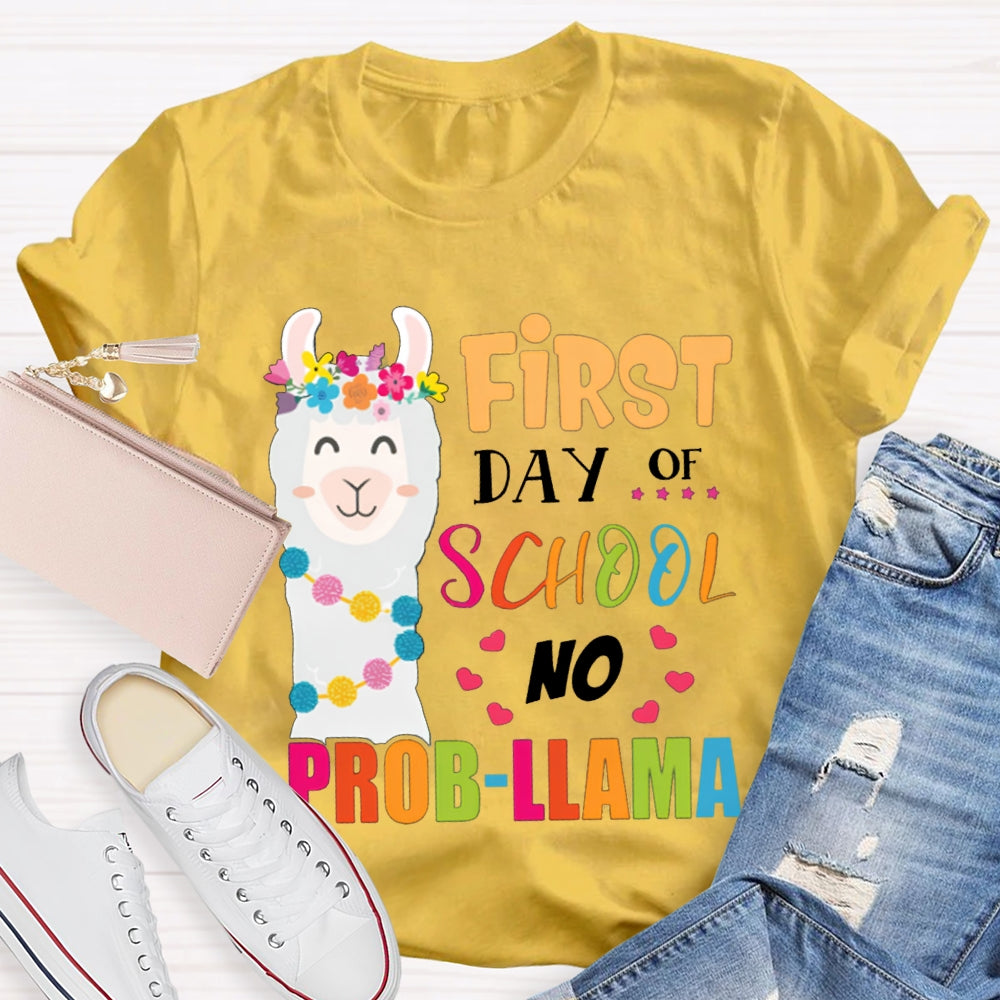 First Day Of School No Prob-Llama Teacher Shirt