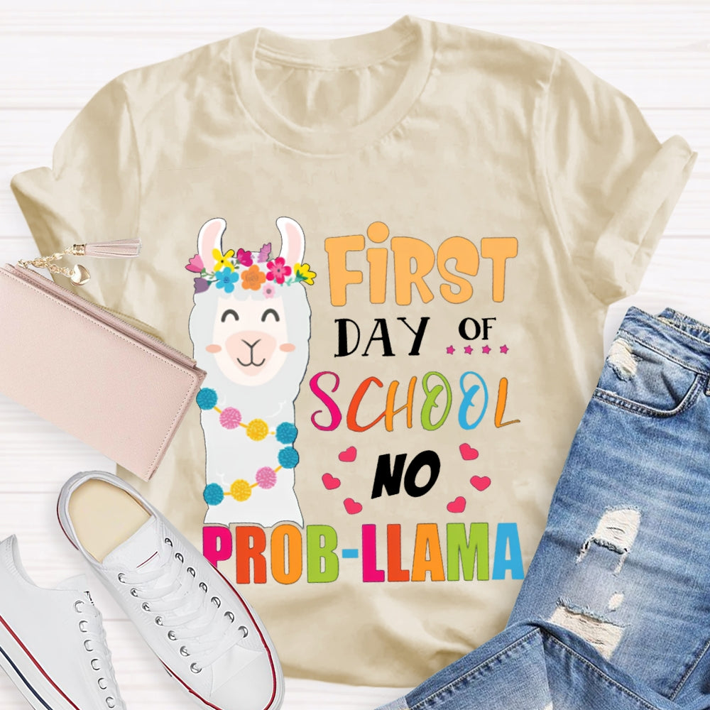 First Day Of School No Prob-Llama Teacher Shirt