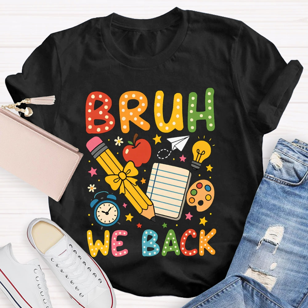 Bruh We Back Yellow Bow Pencils And Stars T-shirt