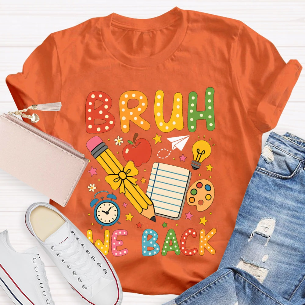 Bruh We Back Yellow Bow Pencils And Stars T-shirt