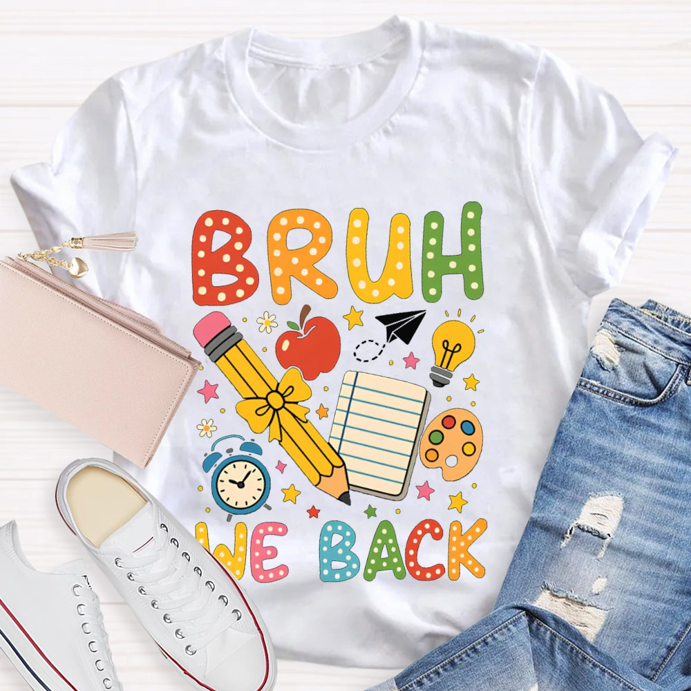 Bruh We Back Yellow Bow Pencils And Stars T-shirt