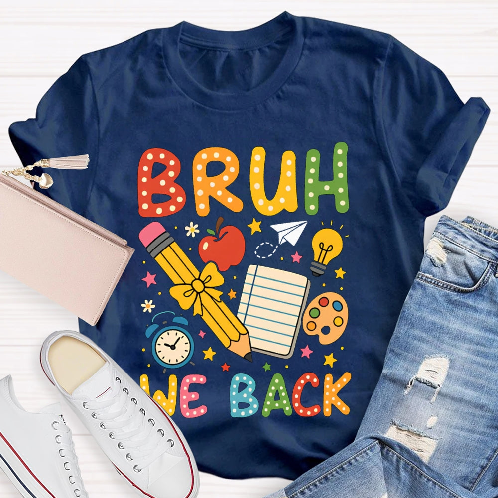 Bruh We Back Yellow Bow Pencils And Stars T-shirt