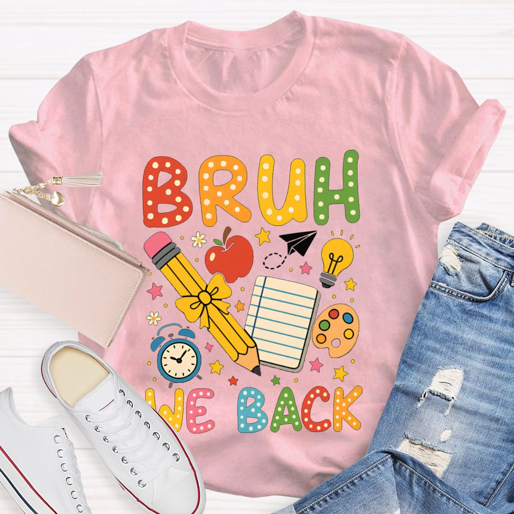 Bruh We Back Yellow Bow Pencils And Stars T-shirt