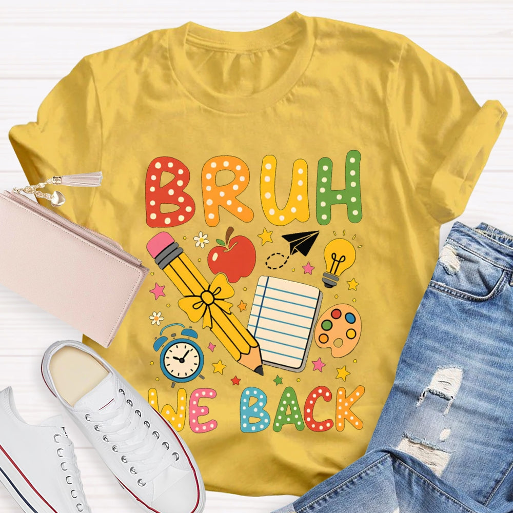Bruh We Back Yellow Bow Pencils And Stars T-shirt