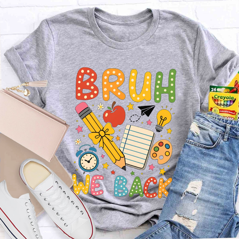 Bruh We Back Yellow Bow Pencils And Stars T-shirt