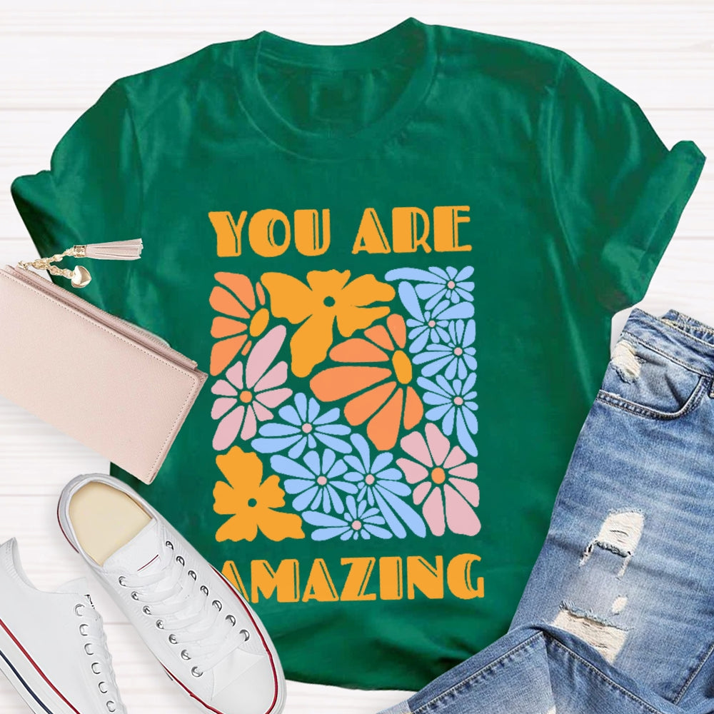 You Are Amazing Funny  T-shirt