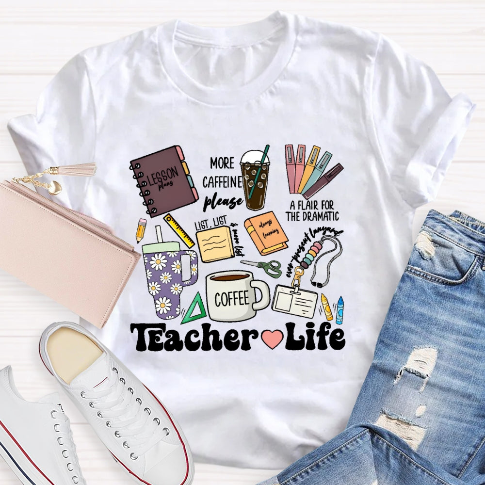 Teacher Life Funny  T-shirt