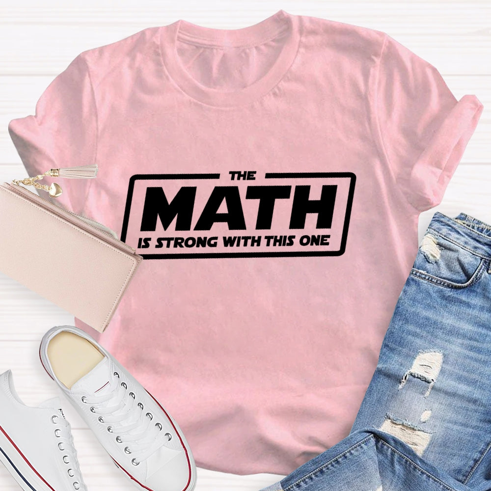 The Math Is Strong With This One  T-shirt