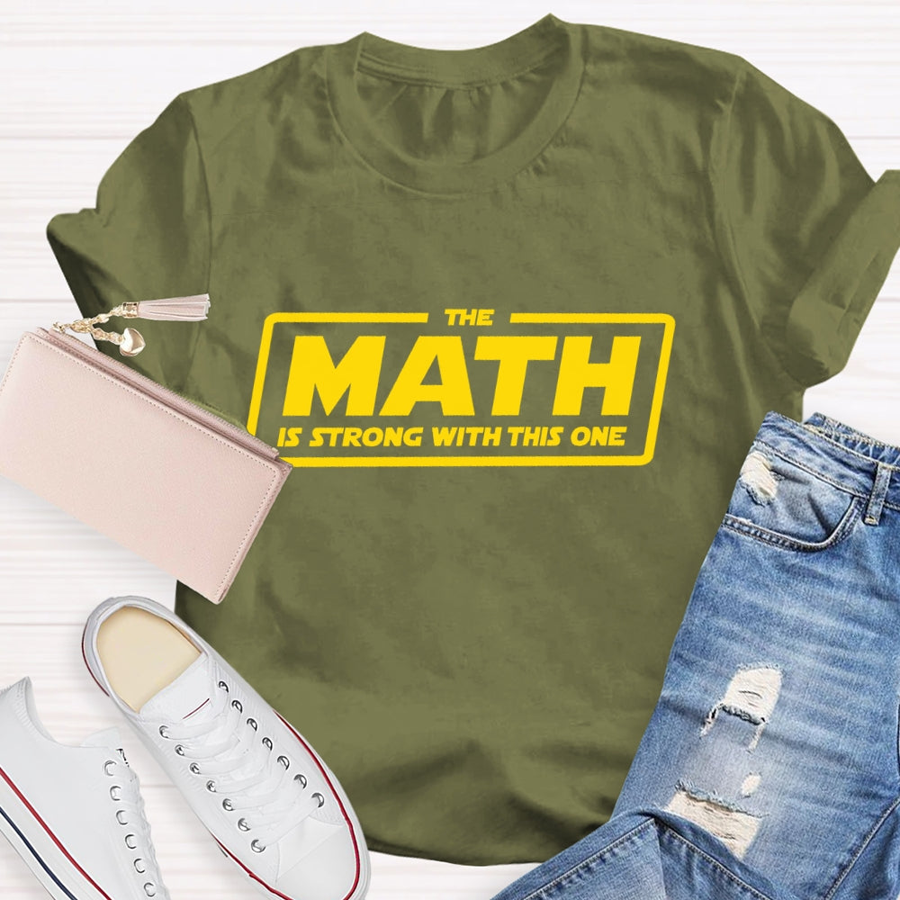 The Math Is Strong With This One  T-shirt