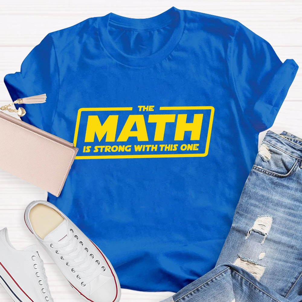The Math Is Strong With This One  T-shirt