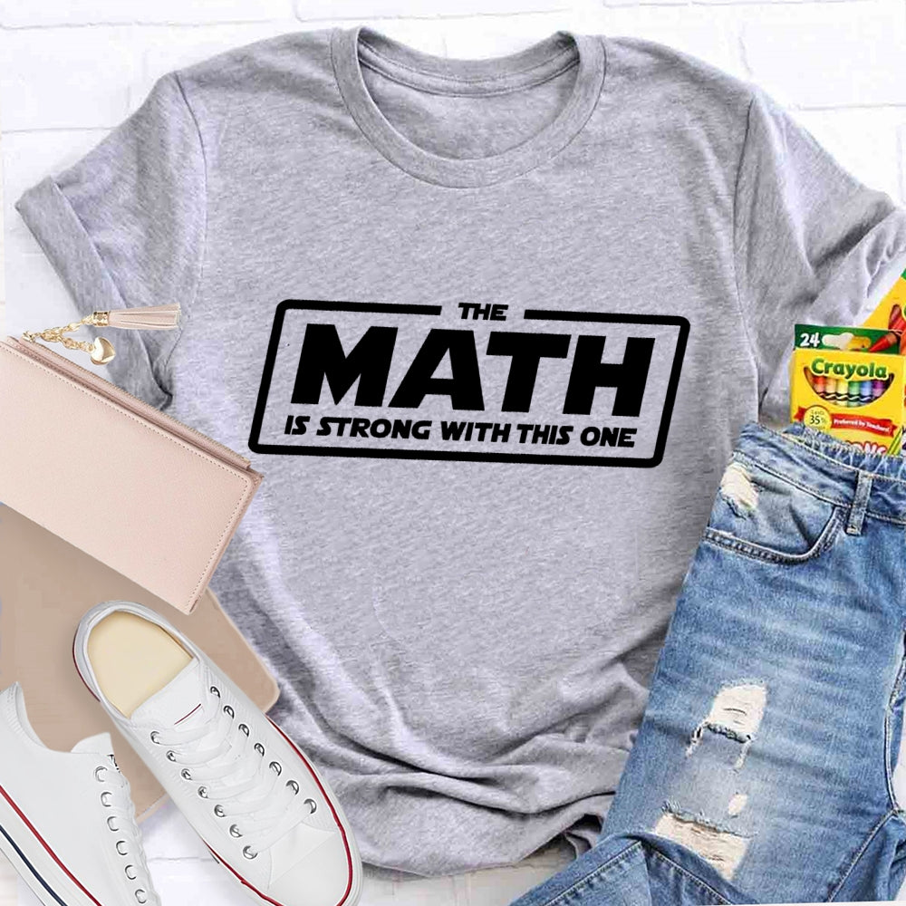 The Math Is Strong With This One  T-shirt