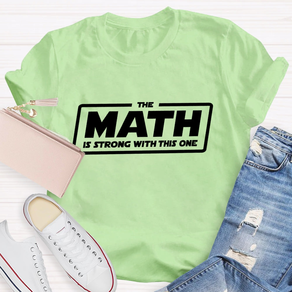 The Math Is Strong With This One  T-shirt