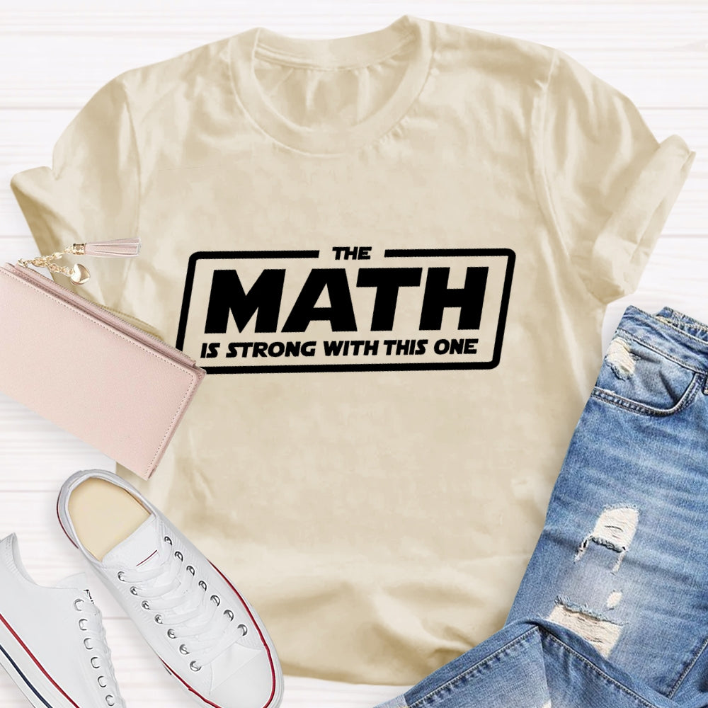 The Math Is Strong With This One  T-shirt