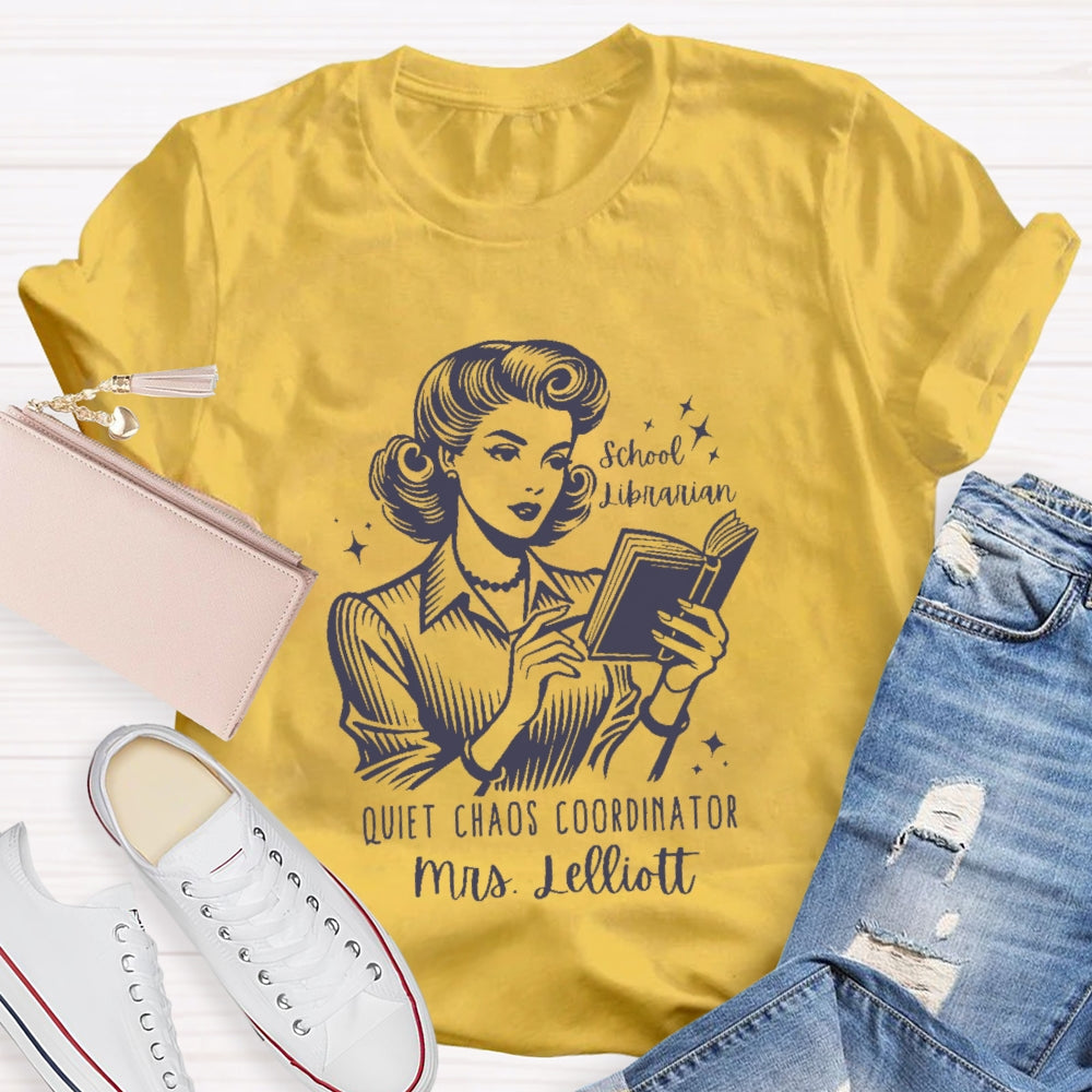Personalized Name School Librarian Quiet Chaos Coordinator T-shirt