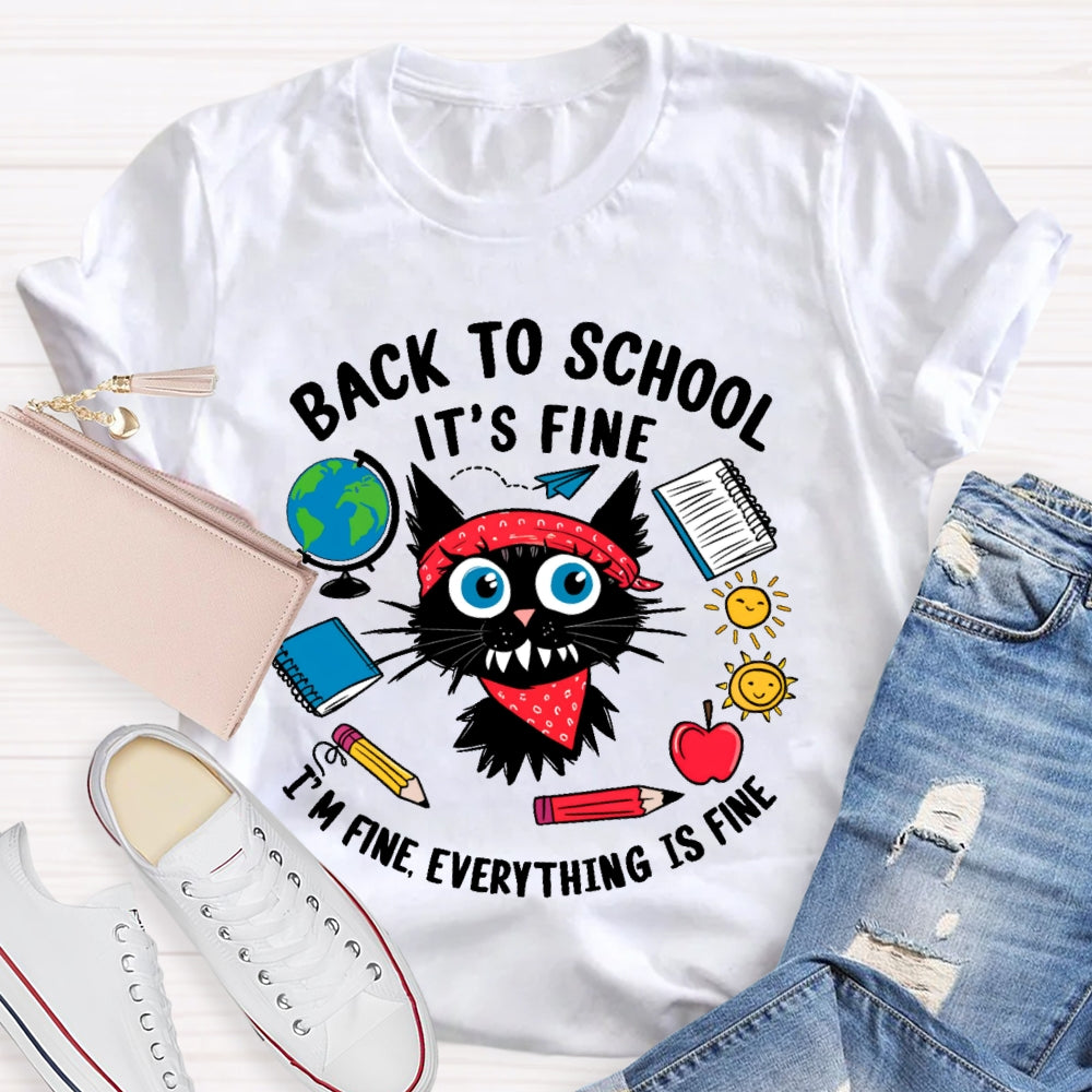 Black Cat Back To School It's Fine I'm Fine Everything Is Fine T-shirt