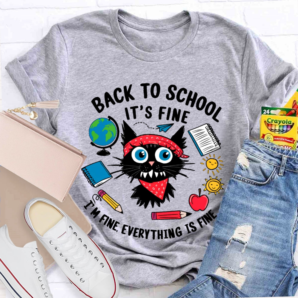 Black Cat Back To School It's Fine I'm Fine Everything Is Fine T-shirt