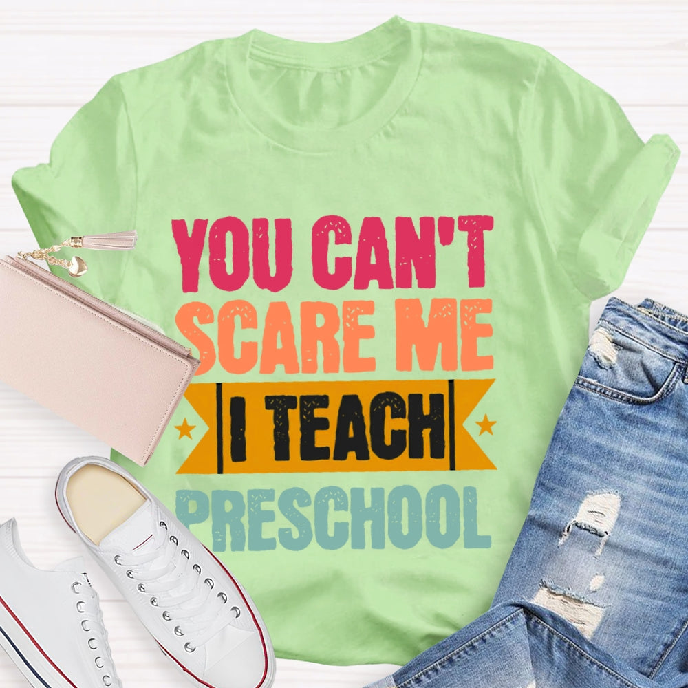 Personalized Grade You Can't Scare Me I Teach Preschool T-shirt