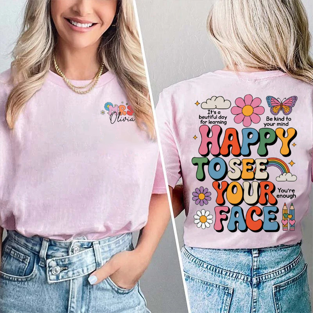 Personalized Name Happy To See Your Face Colorful Flowers And Butterflies Double Printed T-shirt