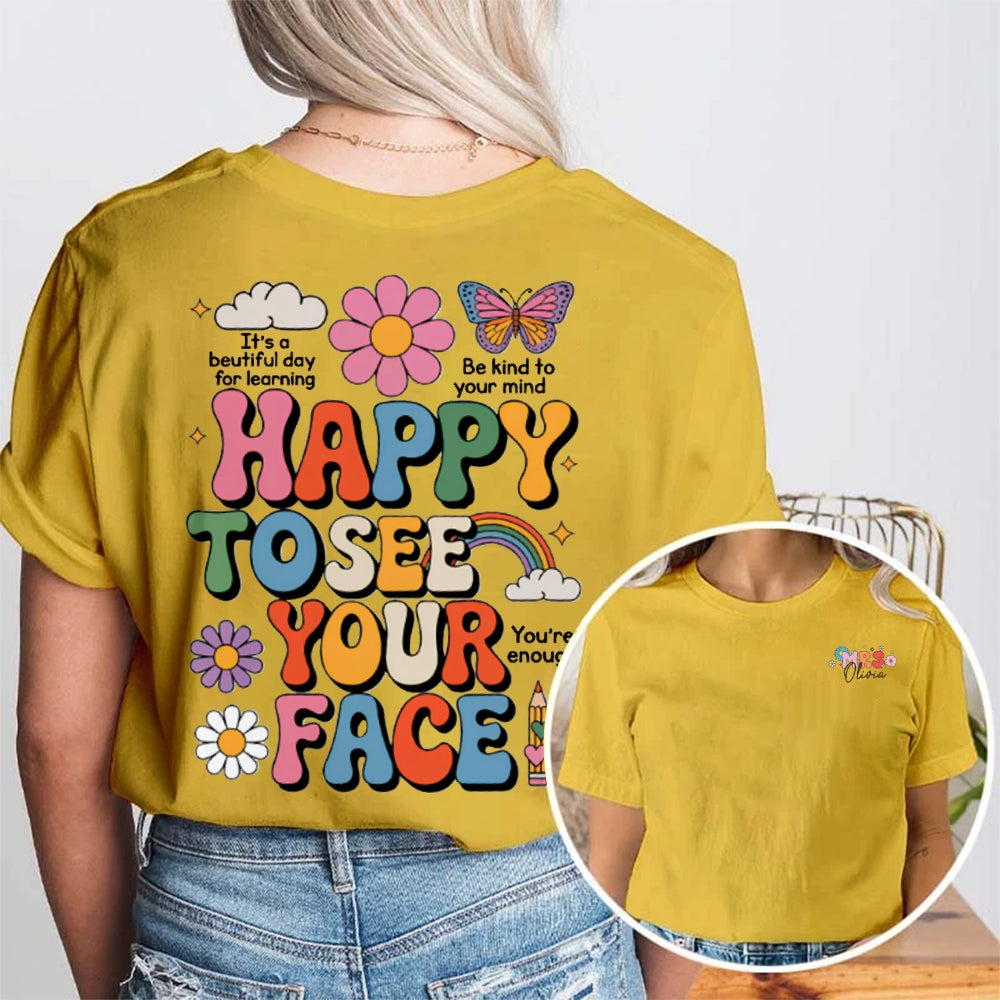 Personalized Name Happy To See Your Face Colorful Flowers And Butterflies Double Printed T-shirt