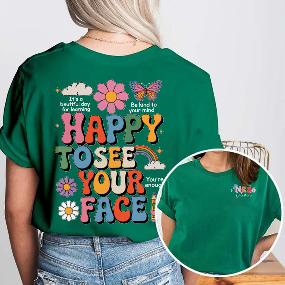 Personalized Name Happy To See Your Face Colorful Flowers And Butterflies Double Printed T-shirt