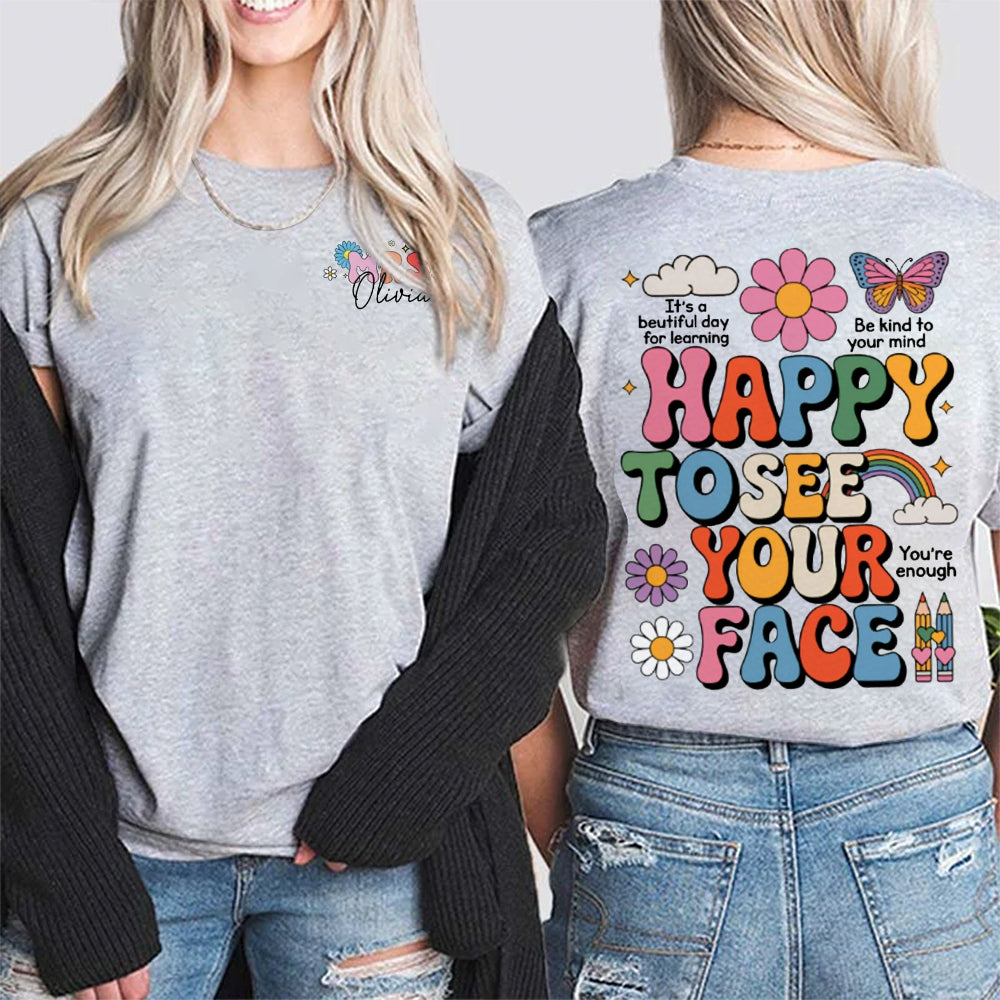 Personalized Name Happy To See Your Face Colorful Flowers And Butterflies Double Printed T-shirt
