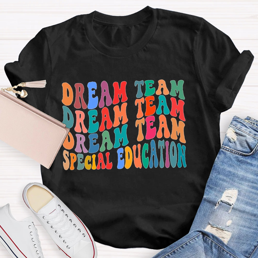 Special Education Dream Team Teacher Letters T-shirt