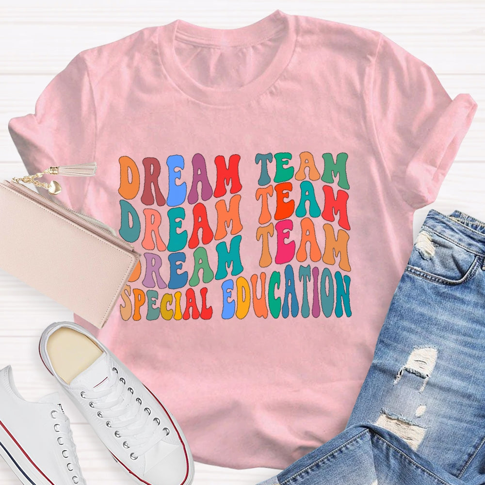 Special Education Dream Team Teacher Letters T-shirt