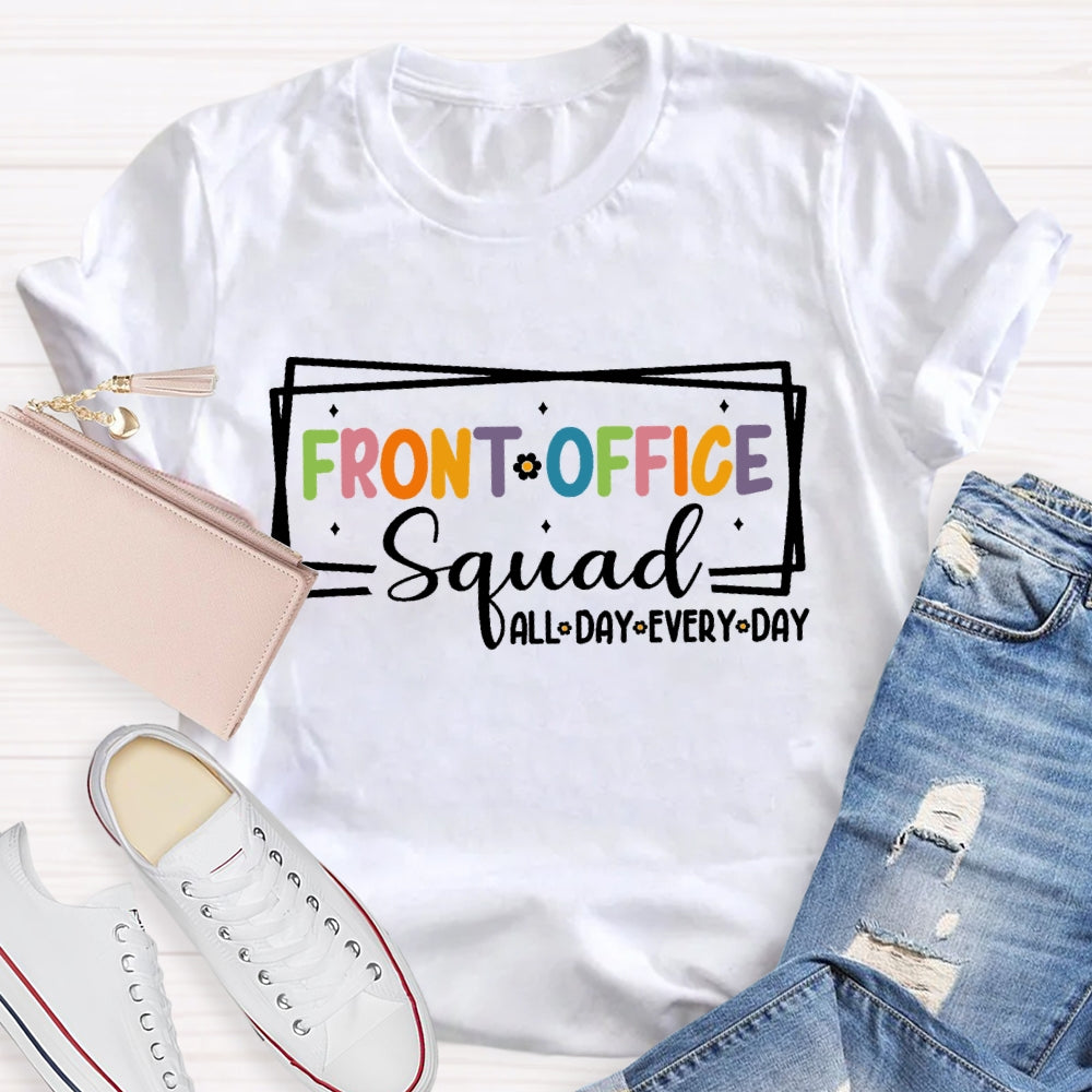 Front Office Squad All Day Every Day  Funny T-shirt