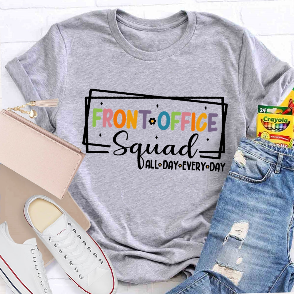 Front Office Squad All Day Every Day  Funny T-shirt