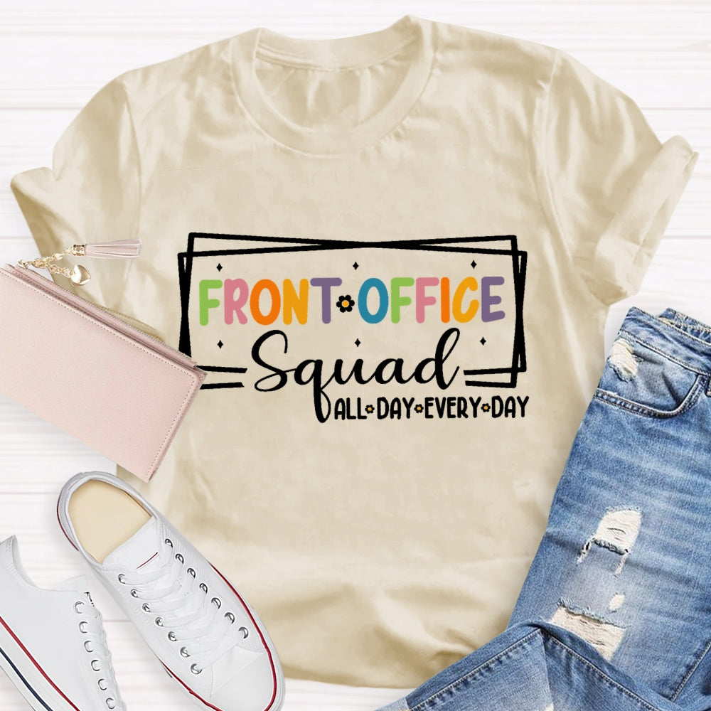 Front Office Squad All Day Every Day  Funny T-shirt