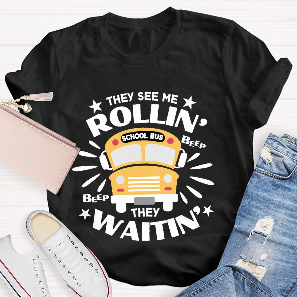 They See Me Rollin' They Waitin' For A Bus Driver  T-shirt