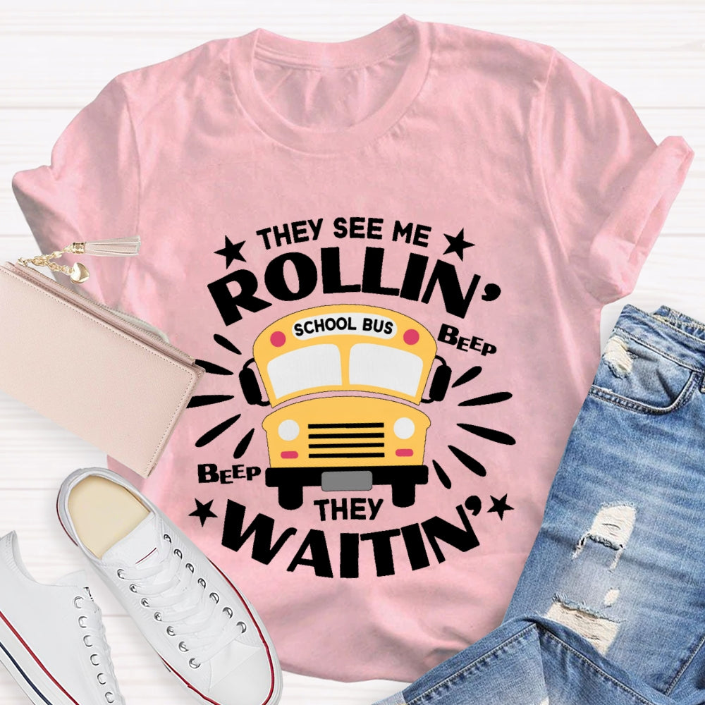 They See Me Rollin' They Waitin' For A Bus Driver  T-shirt