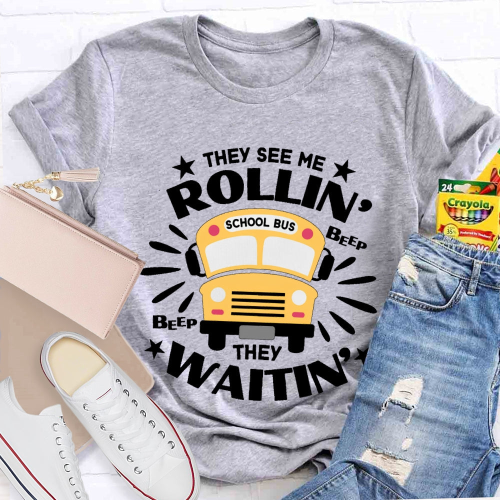 They See Me Rollin' They Waitin' For A Bus Driver  T-shirt