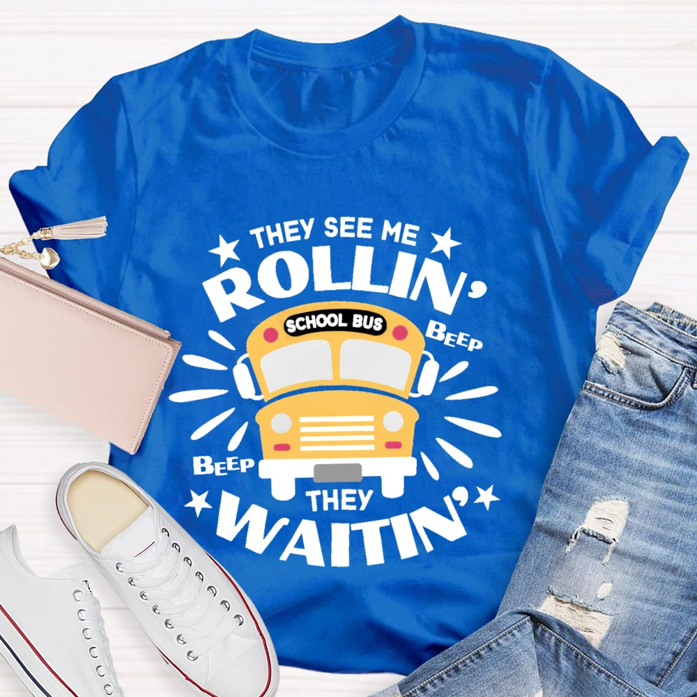 They See Me Rollin' They Waitin' For A Bus Driver  T-shirt