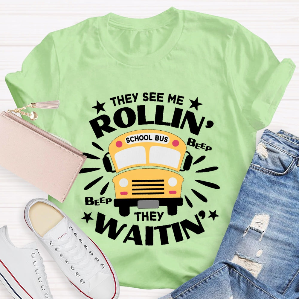 They See Me Rollin' They Waitin' For A Bus Driver  T-shirt