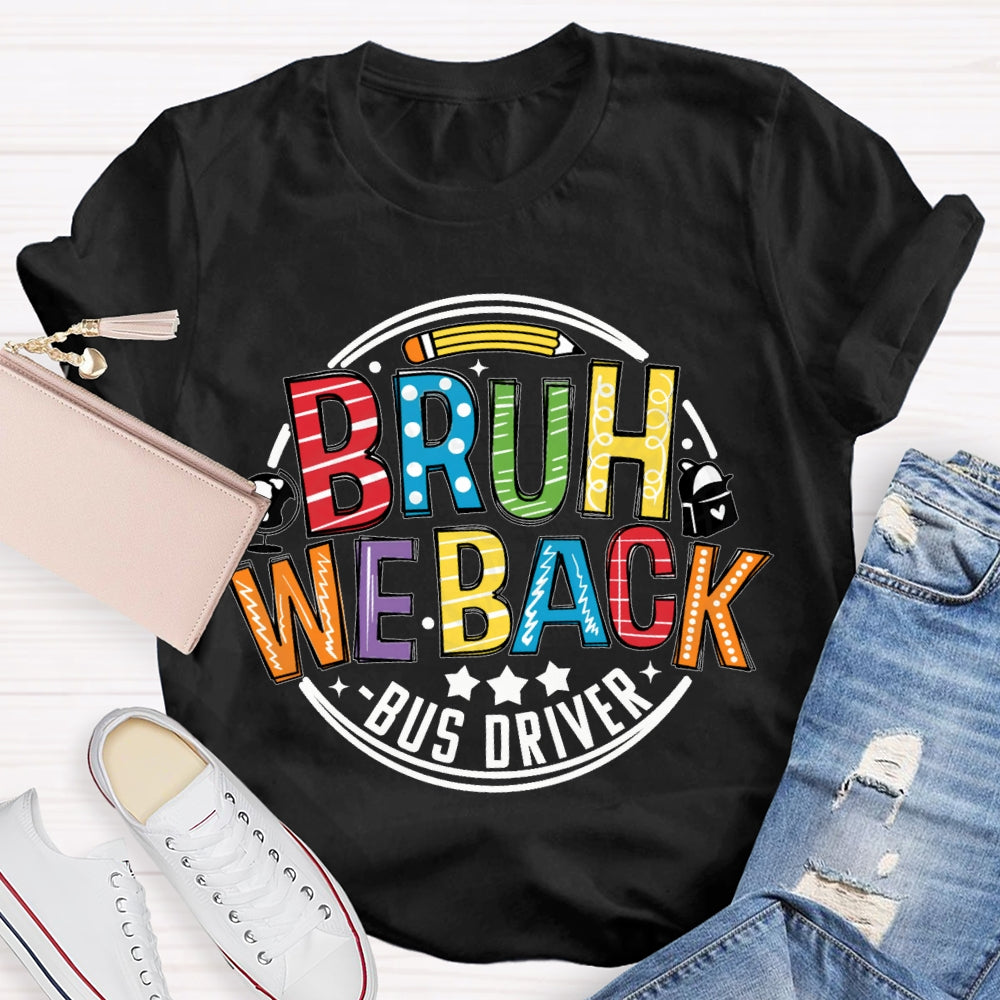 Bruh We Back Bus Driver Globe And Small School Bag T-shirt