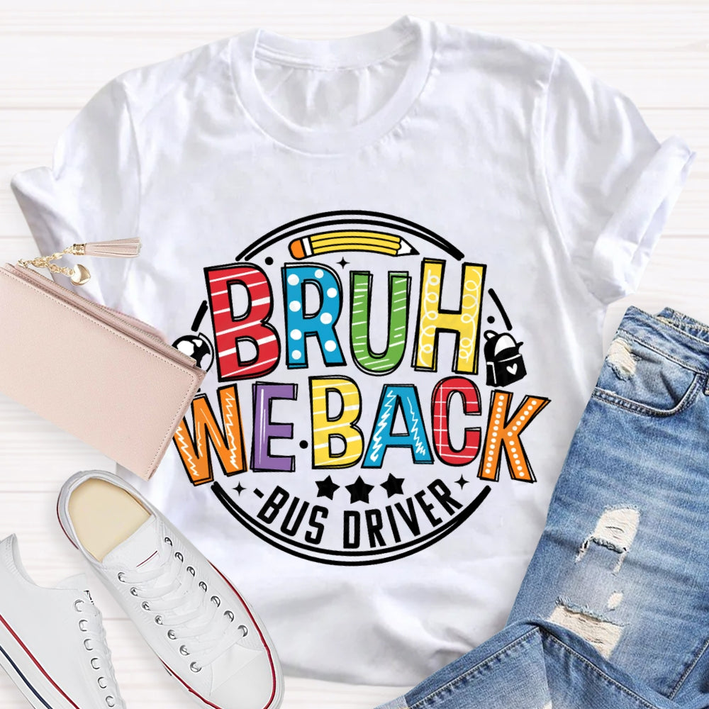 Bruh We Back Bus Driver Globe And Small School Bag T-shirt