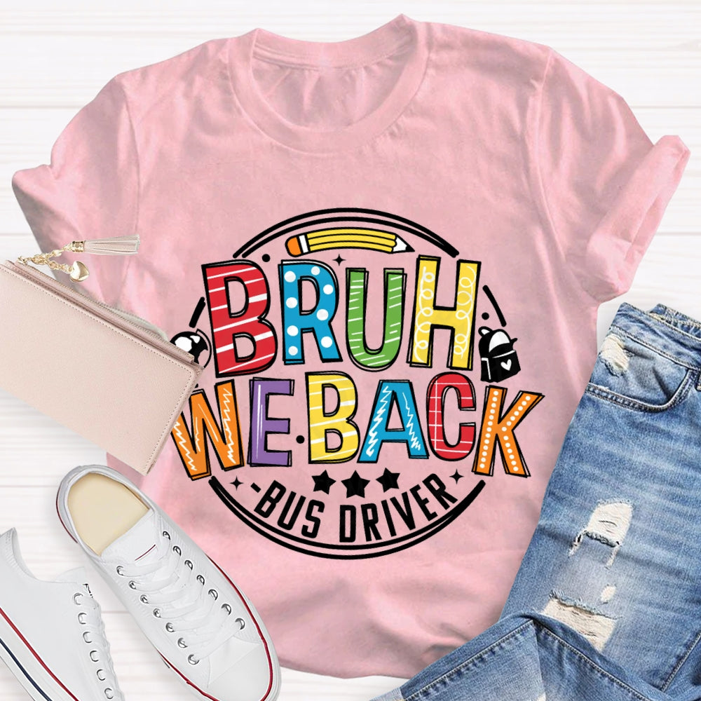 Bruh We Back Bus Driver Globe And Small School Bag T-shirt