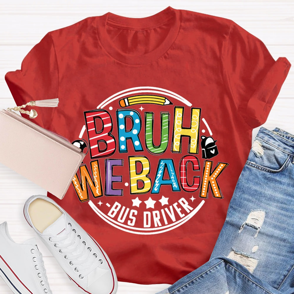 Bruh We Back Bus Driver Globe And Small School Bag T-shirt