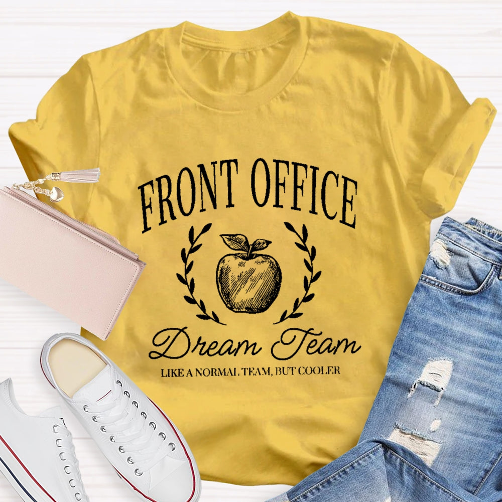 Front Office Squad Dream Team Back To School Teachers Funny T-shirt