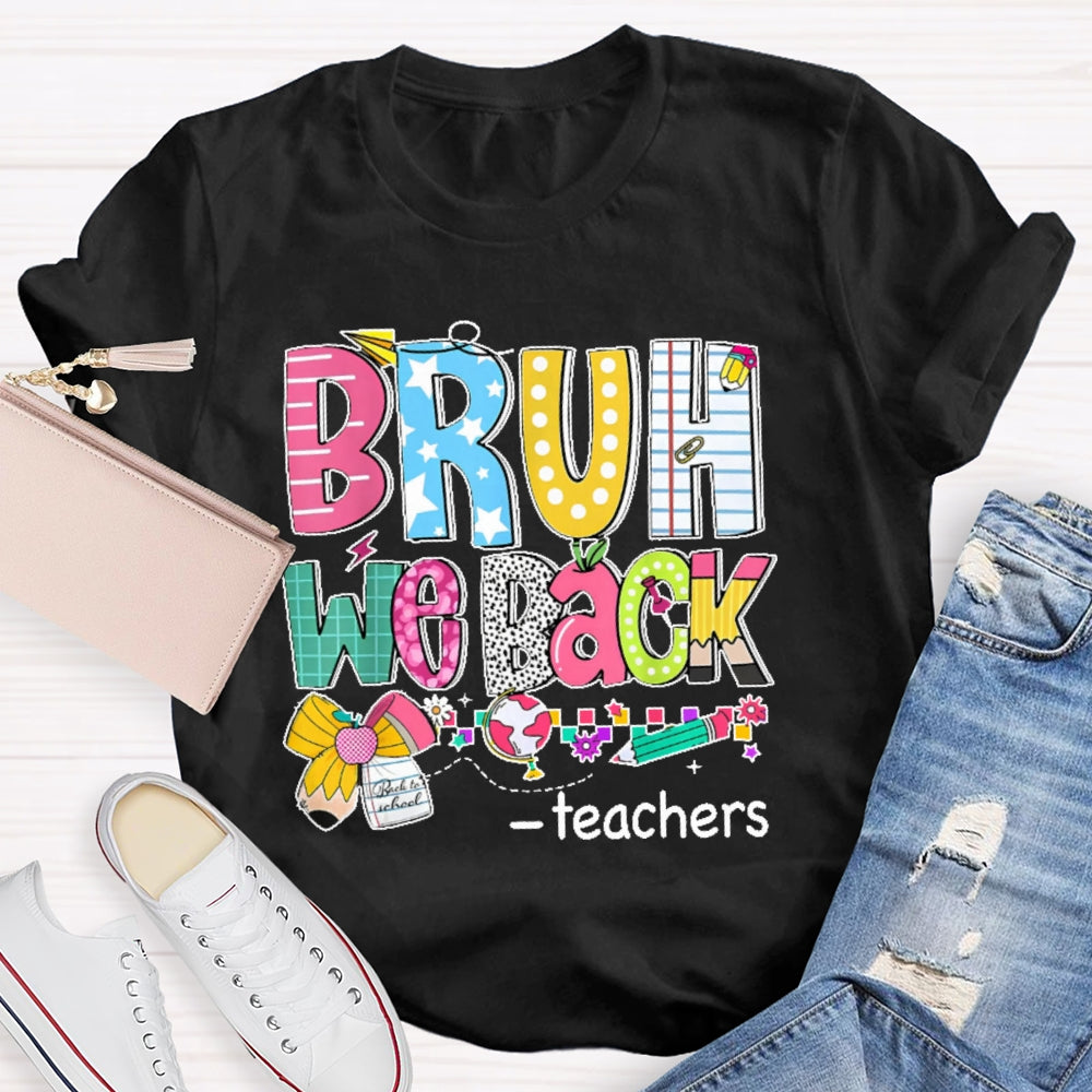 Personalized Name Bruh We Back Teachers First Day Of School Back To School  T-shirt