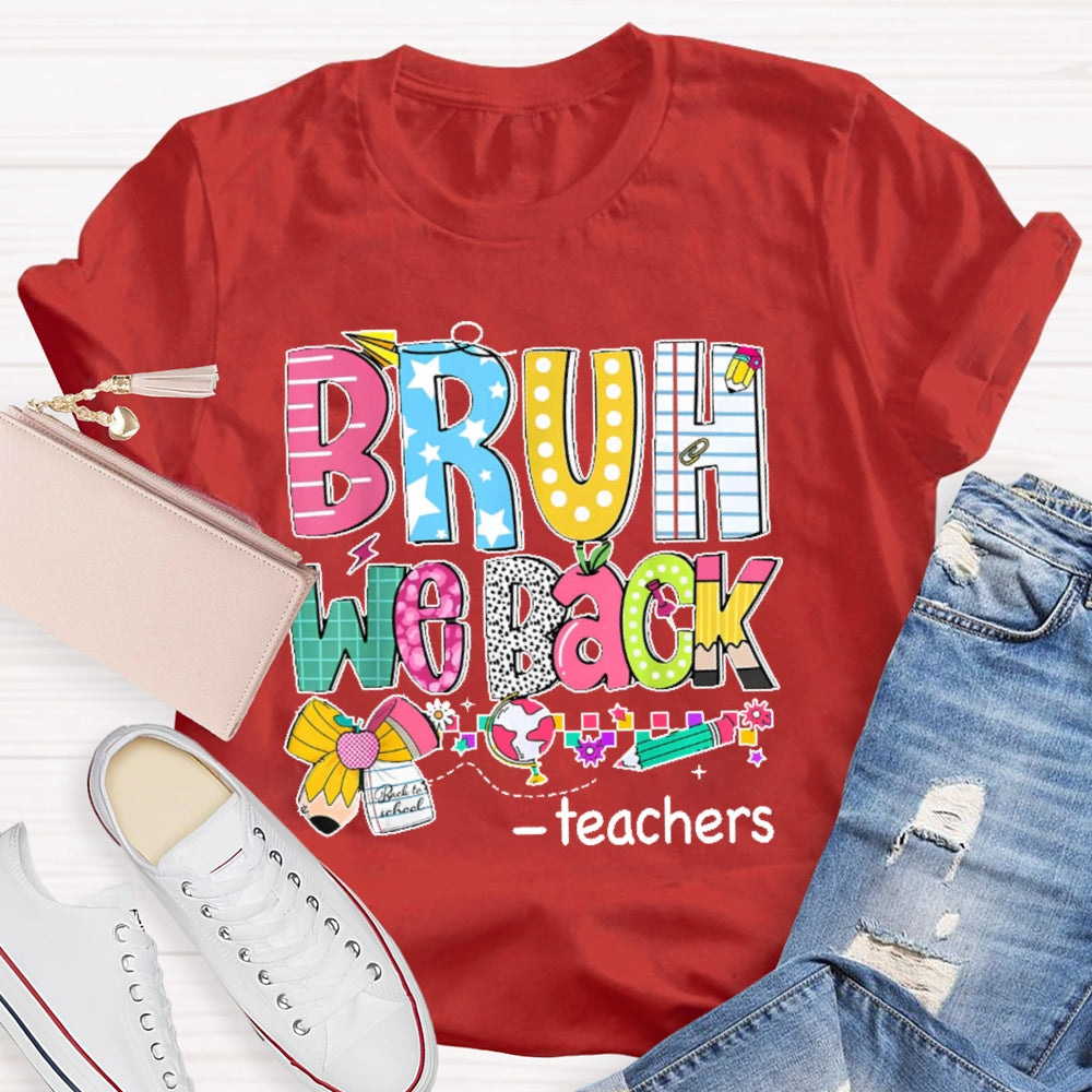 Personalized Name Bruh We Back Teachers First Day Of School Back To School  T-shirt