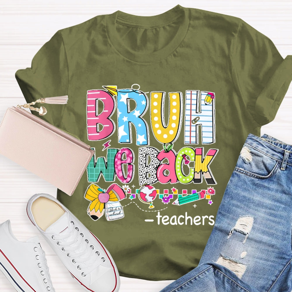 Personalized Name Bruh We Back Teachers First Day Of School Back To School  T-shirt